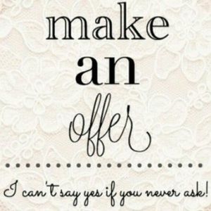 Make an Offer, All my Prices are Negotiable!